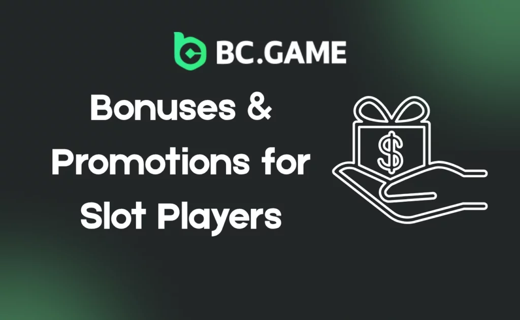 Bonuses & Promotions for BC Game Slot Players