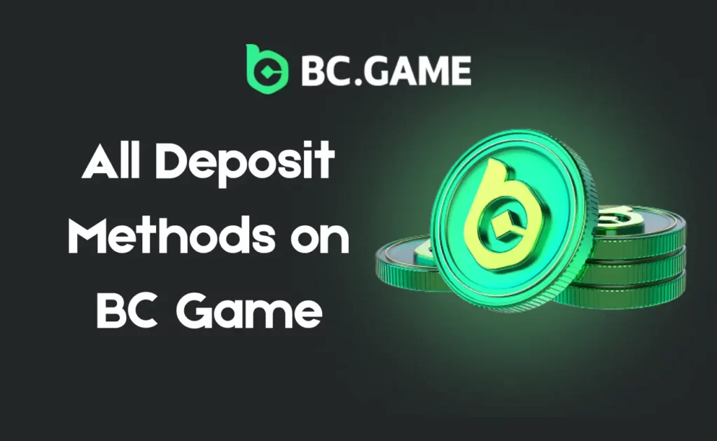 All Deposit Methods on BC Game