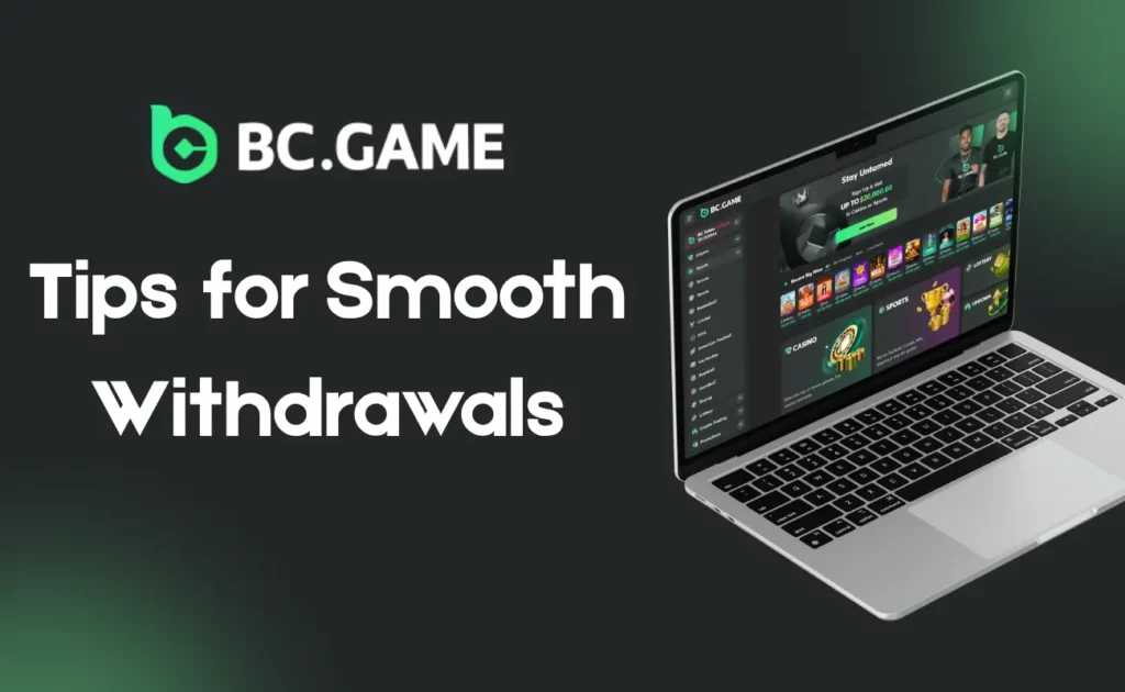 Tips for Smooth Withdrawals at BC.Game