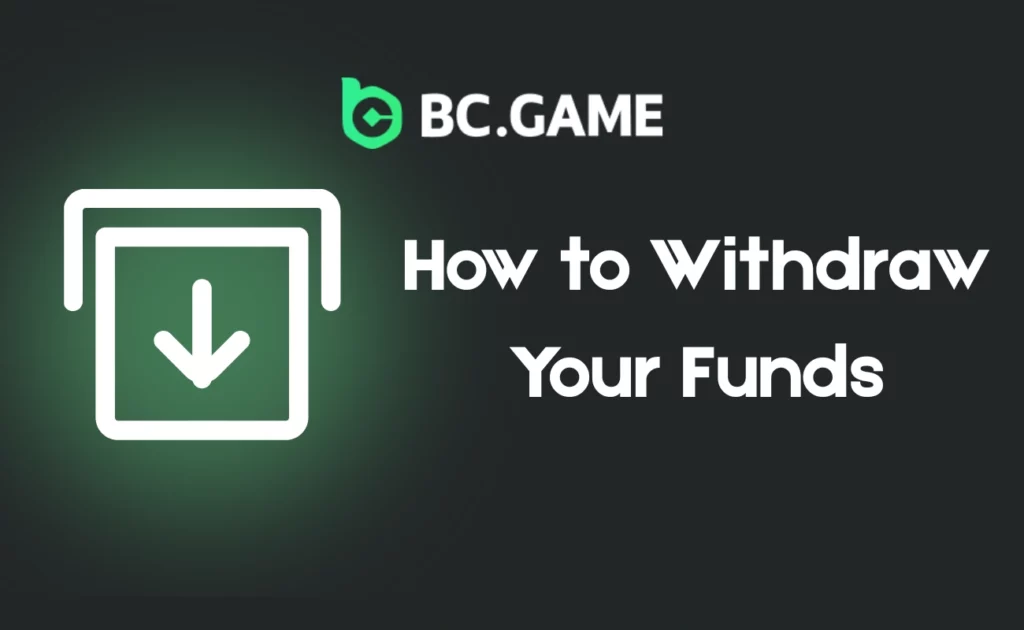 How to Withdraw Your Funds at BC.Game